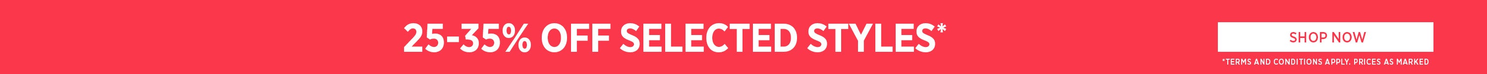 25-35% OFF SELECTED STYLES